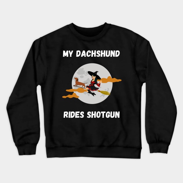 My Dachshund Rides Shotgun Crewneck Sweatshirt by Giftadism